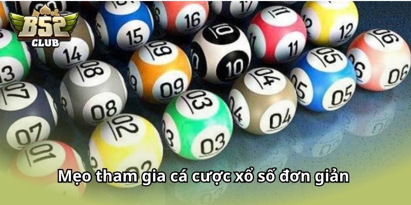 Mẹo tham gia cá cược xổ số đơn giản tại sân chơi